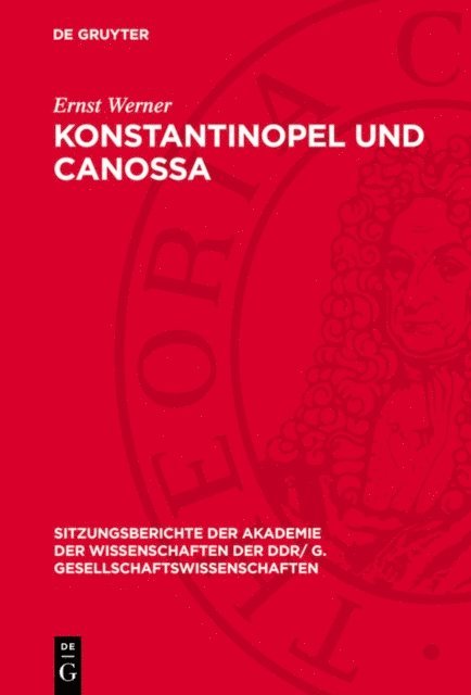 Ernst Werner - Konstantinopel und Canossa, E-bok