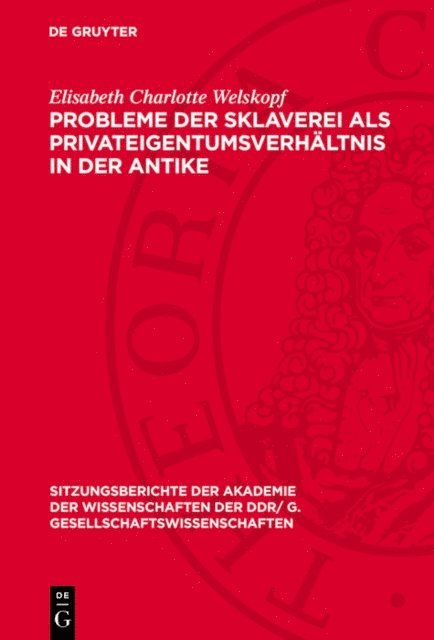Elisabeth Charlotte Welskopf - Probleme der Sklaverei als Privateigentumsverhältnis in der Antike, E-bok