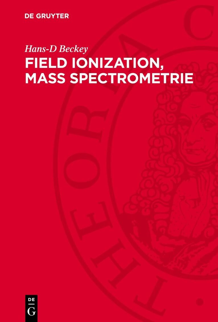 Hans-D Beckey - Field Ionization, Mass Spectrometrie, Inbunden