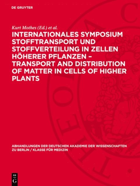 Dieter Neumann, Axel Nelles, Eberhard Muller, Kurt Mothes - Internationales Symposium Stofftransport und Stoffverteilung in Zellen höherer Pflanzen – Transport and Distribution of Matter in Cells of Higher Plants, E-bok