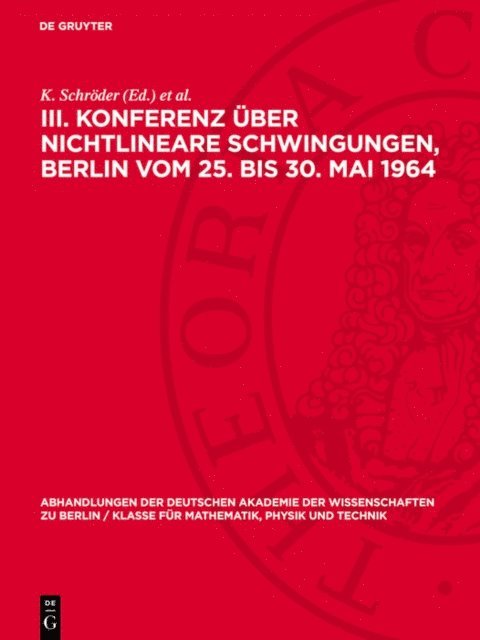 H. Rothkirch, W. Muller, G. Maess, R. Reissig, K. Schroder - III. Konferenz über nichtlineare Schwingungen, Berlin vom 25. bis 30. Mai 1964, E-bok