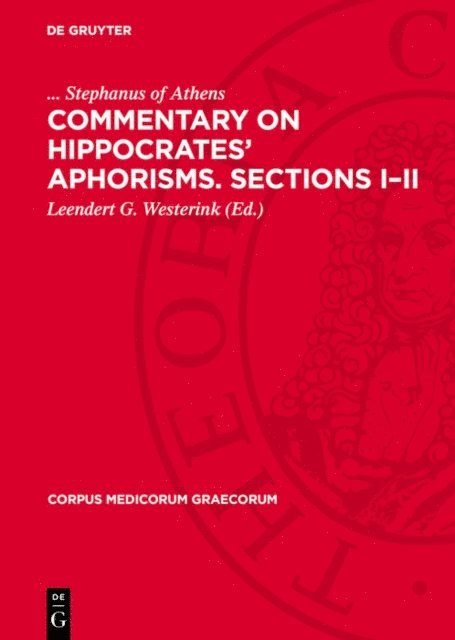 Stephanus of Athens, Leendert G. Westerink - Commentary on Hippocrates' Aphorisms. Sections I-II, E-bok