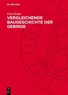Ernst Kraus - Vergleichende Baugeschichte Der Gebirge, Inbunden
