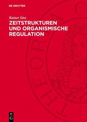 Zeitstrukturen Und Organismische Regulation