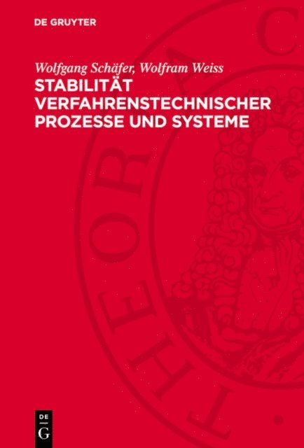 Wolfram Weiss, Wolfgang Schafer, Volkmar Kirbach, Klaus Hartmann, Dietrich Balzer - Stabilität verfahrenstechnischer Prozesse und Systeme, E-bok