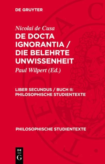 Nicolai de Cusa, Paul Wilpert - Nicolai de Cusa: De docta ignorantia / Die belehrte Unwissenheit. Liber secundus / Buch II, E-bok