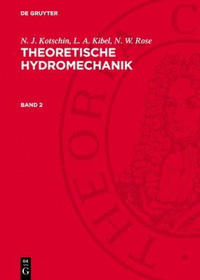 N J Kotschin, L A Kibel, N W Rose - Theoretische Hydromechanik, Inbunden