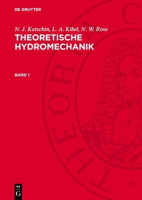 N J Kotschin, L A Kibel, N W Rose - Theoretische Hydromechanik, Inbunden