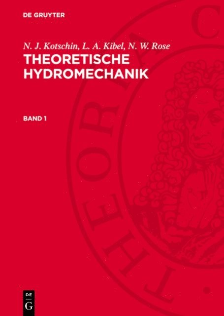 N. W. Rose, L. A. Kibel, N. J. Kotschin - N. J. Kotschin; L. A. Kibel; N. W. Rose: Theoretische Hydromechanik. Band 1, E-bok