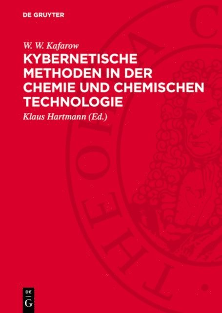 W. W. Kafarow, Klaus Hartmann - Kybernetische Methoden in der Chemie und chemischen Technologie, E-bok