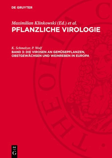 P. Wolf, K. Schmelzer, H. Kleinhempel, H. Kegler, Renate Gippert - Die Virosen an Gemüsepflanzen, Obstgewächsen und Weinreben in Europa, E-bok