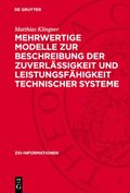 Mehrwertige Modelle Zur Beschreibung Der Zuverlässigkeit Und Leistungsfähigkeit Technischer Systeme