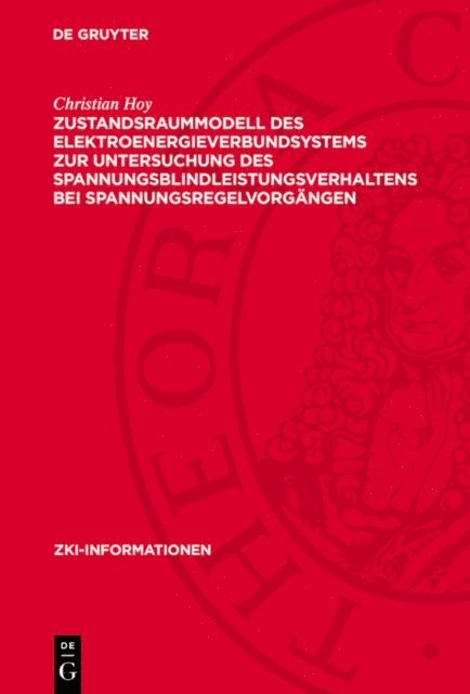 Christian Hoy - Zustandsraummodell des Elektroenergieverbundsystems zur Untersuchung des Spannungsblindleistungsverhaltens bei Spannungsregelvorgängen, E-bok