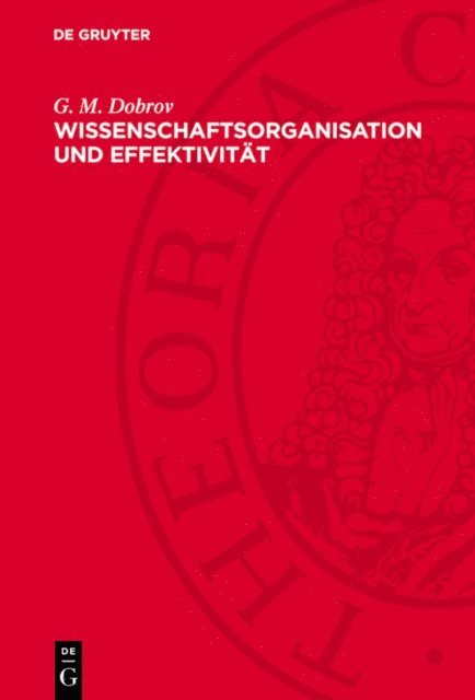 G. M. Dobrov - Wissenschaftsorganisation und Effektivität, E-bok