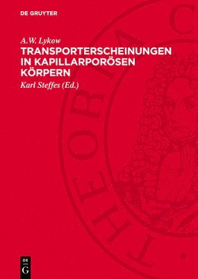 A W Lykow, Karl Steffes - Transporterscheinungen in kapillarporösen Körpern, Inbunden