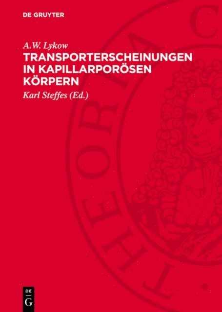 A.W. Lykow, Karl Steffes - Transporterscheinungen in kapillarporösen Körpern, E-bok