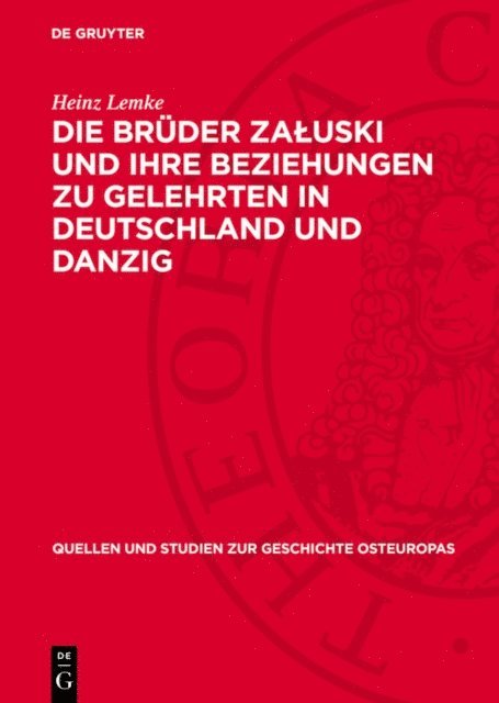 Heinz Lemke - Die Brüder Załuski und ihre Beziehungen zu Gelehrten in Deutschland und Danzig, E-bok