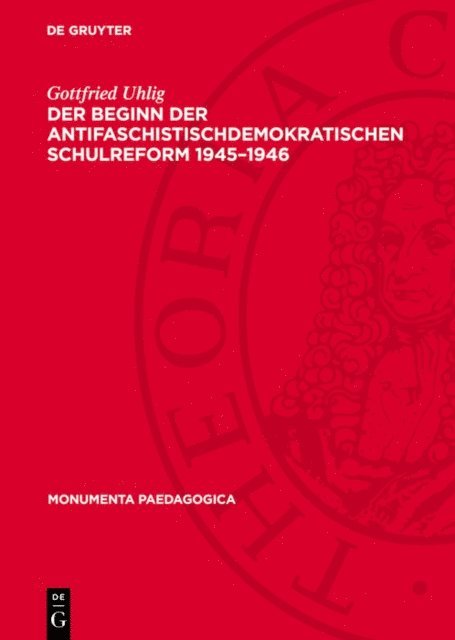 Gottfried Uhlig - Der Beginn der antifaschistischdemokratischen Schulreform 1945–1946, E-bok