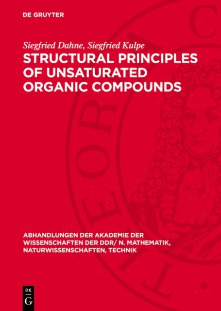 Siegfried Kulpe, Siegfried Dahne - Structural Principles of Unsaturated Organic Compounds, E-bok