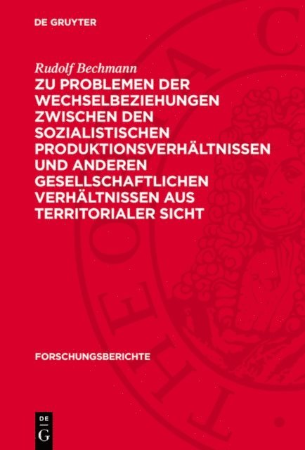 Rudolf Bechmann - Zu Problemen der Wechselbeziehungen zwischen den sozialistischen Produktionsverhältnissen und anderen gesellschaftlichen Verhältnissen aus territorialer Sicht, E-bok