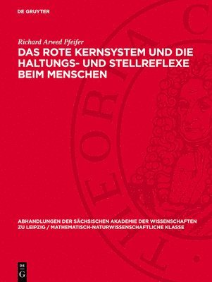 Richard Arwed Pfeifer - Das Rote Kernsystem Und Die Haltungs- Und Stellreflexe Beim Menschen, Inbunden