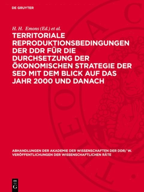 Helmut Koziolek, H. H. Emons - Territoriale Reproduktionsbedingungen der DDR für die Durchsetzung der ökonomischen Strategie der SED mit dem Blick auf das Jahr 2000 und danach, E-bok