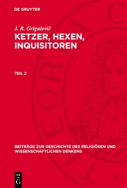 J. R. Grigulevic - J. R. Grigulevič: Ketzer, Hexen, Inquisitoren. Teil 2, E-bok