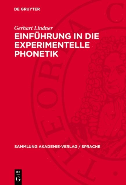 Gerhart Lindner - Einführung in die experimentelle Phonetik, E-bok