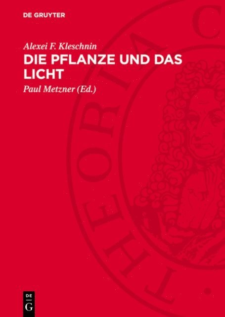 Alexei F. Kleschnin, Paul Metzner - Die Pflanze und das Licht, E-bok