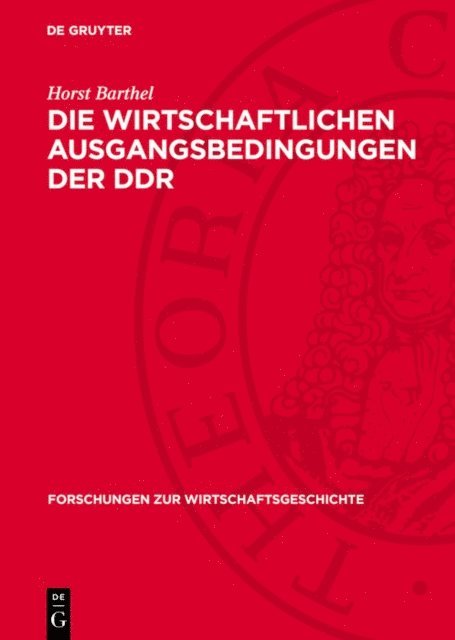 Horst Barthel - Die wirtschaftlichen Ausgangsbedingungen der DDR, E-bok