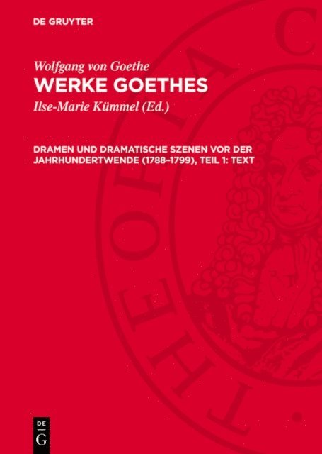 Wolfgang von Goethe, Ilse-Marie Kummel - Dramen und dramatische Szenen vor der Jahrhundertwende (1788–1799), Teil 1: Text, E-bok