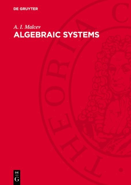 A. I. Malcev - Algebraic Systems, E-bok