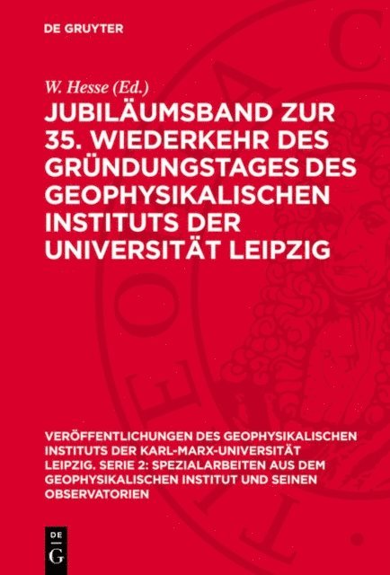 W. Hesse - Jubiläumsband zur 35. Wiederkehr des Gründungstages des Geophysikalischen Instituts der Universität Leipzig, E-bok
