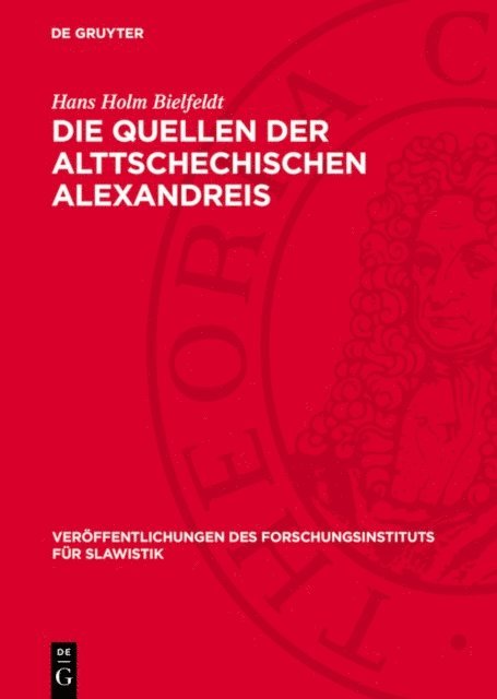 Hans Holm Bielfeldt - Die Quellen der Alttschechischen Alexandreis, E-bok