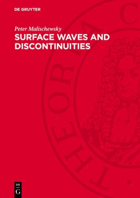 Peter Malischewsky - Surface Waves and Discontinuities, E-bok
