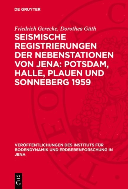 Dorothea Guth, Friedrich Gerecke - Seismische Registrierungen der Nebenstationen von Jena: Potsdam, Halle, Plauen und Sonneberg 1959, E-bok