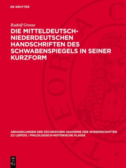 Rudolf Grosse - Die mitteldeutsch-niederdeutschen Handschriften des Schwabenspiegels in seiner Kurzform, E-bok