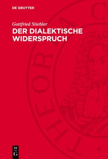 Gottfried Stiehler - Der dialektische Widerspruch, E-bok