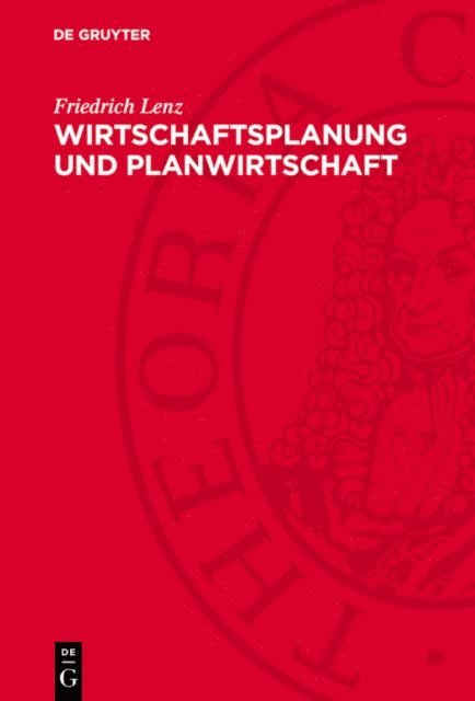 Friedrich Lenz - Wirtschaftsplanung und Planwirtschaft, E-bok