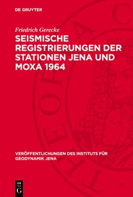 Friedrich Gerecke - Seismische Registrierungen der Stationen Jena und Moxa 1964, E-bok