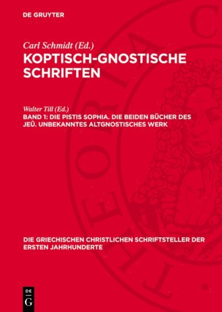 Walter Till - Die Pistis Sophia. Die beiden Bücher des Jeû. Unbekanntes altgnostisches Werk, E-bok