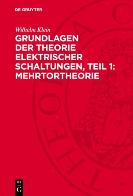 Wilhelm Klein - Grundlagen der Theorie elektrischer Schaltungen, Teil 1: Mehrtortheorie, E-bok