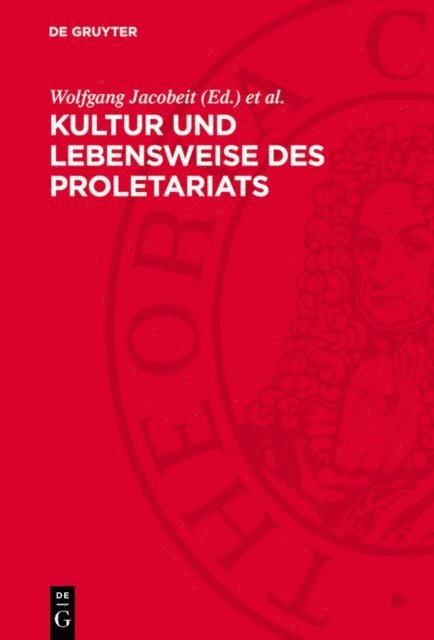 Ute Mohrmann, Wolfgang Jacobeit - Kultur und Lebensweise des Proletariats, E-bok