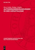 Autoimmunerkrankungen in Der H�matologie: Ausgew�hlte Beitr�ge Und Diskussionen Der IV. H�matologen-Tagung Der DDR Im September 1967 in Berlin
