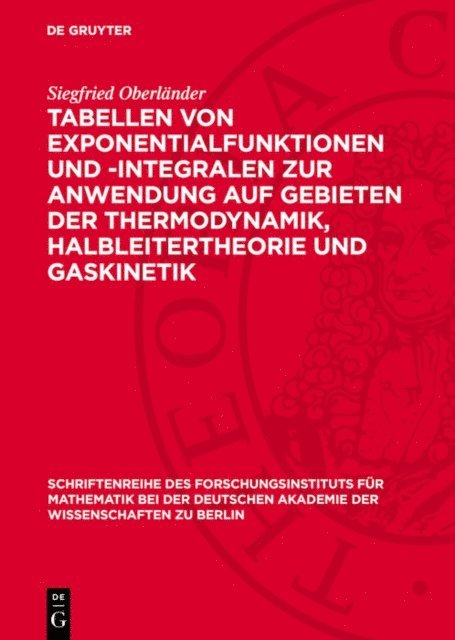 Siegfried Oberlander - Tabellen von Exponentialfunktionen und -Integralen zur Anwendung auf Gebieten der Thermodynamik, Halbleitertheorie und Gaskinetik, E-bok