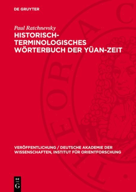 Paul Ratchnevsky - Historisch-terminologisches Wörterbuch der Yüan-Zeit, E-bok