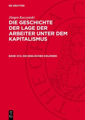 Jürgen Kuczynski - Die Englischen Kolonien, Inbunden