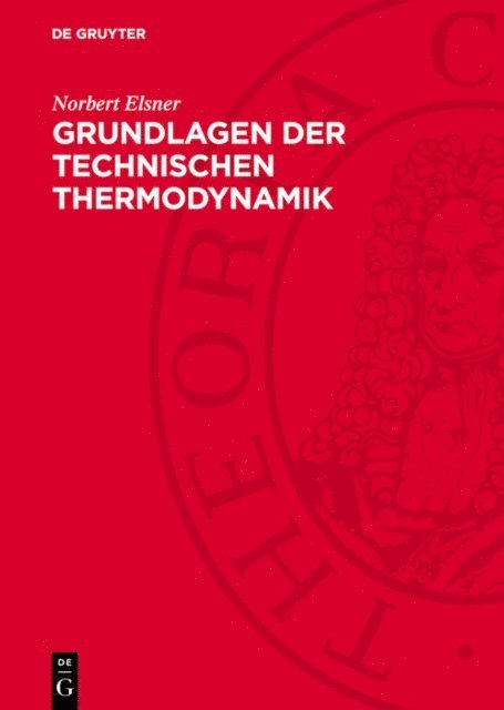 Norbert Elsner - Grundlagen der Technischen Thermodynamik, E-bok