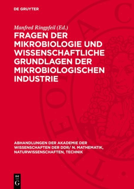 Manfred Ringpfeil - Fragen der Mikrobiologie und wissenschaftliche Grundlagen der mikrobiologischen Industrie, E-bok