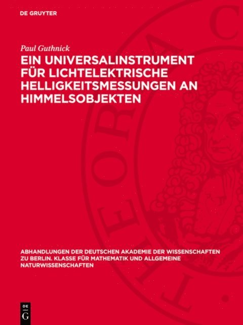 Paul Guthnick - Ein Universalinstrument für lichtelektrische Helligkeitsmessungen an Himmelsobjekten, E-bok